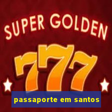 passaporte em santos